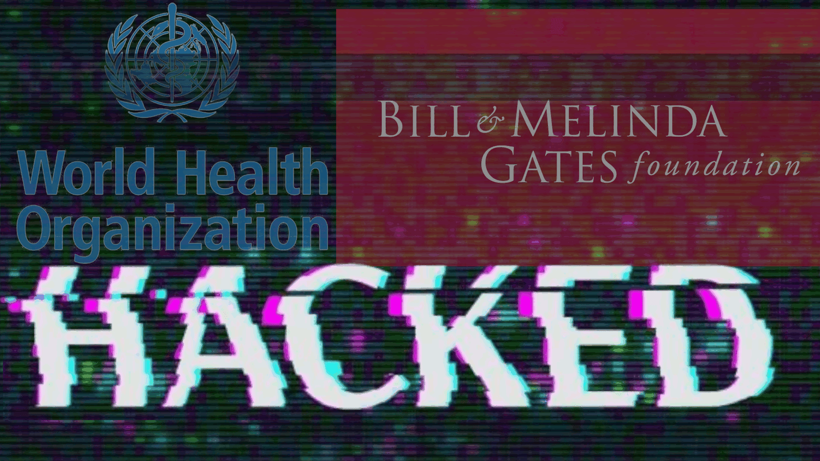 Bill Gates Foundation, Wuhan Biolab, WHO, CDC, NIH, World Bank Hacked