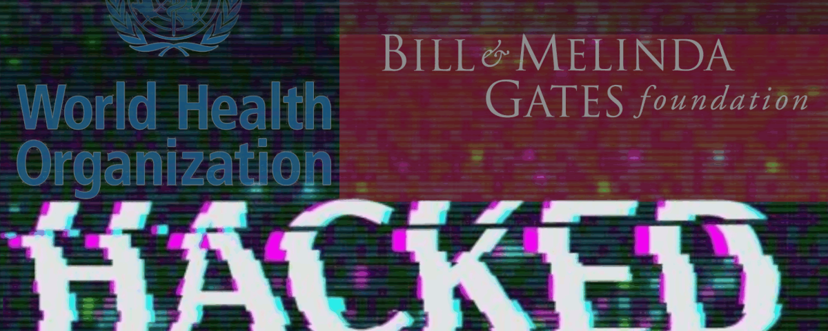 Bill Gates Foundation, Wuhan Biolab, WHO, CDC, NIH, World Bank Hacked